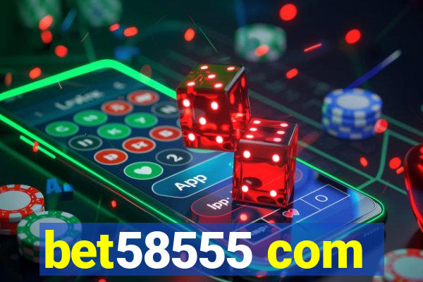 bet58555 com